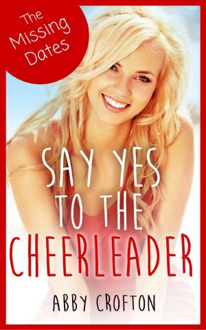 [Say Yes 1.5] • The Missing Dates · Say Yes to the Cheerleader Short Stories